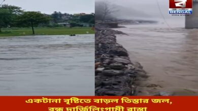 Teesta water level rises due to continuous rain, road to Darjeeling closed